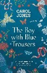 Carol Jones - The Boy With Blue Trousers