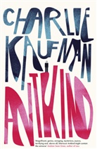 Charlie Kaufman, Kaufman Charlie, William Mulligam - Antkind