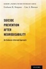 Lisa A. Brenner, Lisa A. (Professor of Psychiatry Brenner, Grahame K. Simpson, Grahame K. (Associate Professor Simpson - Suicide Prevention After Neurodisability