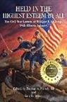 Gary D. Joiner, Thomas A. Pressly - Held in the Highest Esteem by All: The Civil War Letters of Willam B. Chilvers, 95th Illinois Infantry