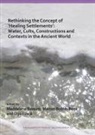 Maddalena Bolder-Boos Bassani, Maddalena Bassani, Marion Bolder-Boos, Ugo Fusco - Rethinking the Concept of Healing Settlements: Water, Cults,