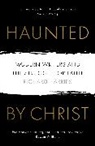 Richard Harries - Haunted by Christ