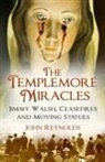 John Reynolds - The Templemore Miracles