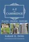 Sarah E Doig, Sarah E. Doig, SARAH E. DOIG, Tony Scheuregger - A-Z of Cambridge