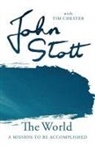 Tim Chester, Steve Mitchell, John Stott, John (Author) Stott - The World