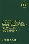 Richard G Smith, Richard G. Smith, Claudia V. Camp, Andrew Mein - The Fate of Justice and Righteousness during David's Reign