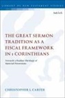 Christopher L Carter, Christopher L. Carter, Dr Christopher L. Carter, Chris Keith - The Great Sermon Tradition as a Fiscal Framework in 1 Corinthians