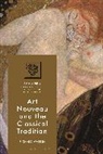 Richard Warren, Richard (Research Associate Warren, Filippo Carla-Uhink, Martin Lindner - Art Nouveau and the Classical Tradition