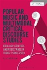 Lyndon C S Way, Lyndon C. S. Way, Lyndon C. S. (Liverpool Hope University Way, Michal Krzyzanowski, David Machin, John Richardson - Popular Music and Multimodal Critical Discourse Studies