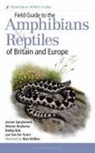 Wouter Beukema, Bobby Bok, Jeroen Speybroeck, Jeroen Beukema Speybroeck, Jan Van Der Voort, Ilian Velikov - Field Guide to the Amphibians and Reptiles of Britain and Europe