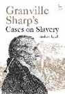 Andrew Lyall - Granville Sharp's Cases on Slavery