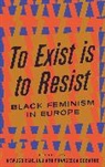 Akwugo Emejulu, Akwugo Sobande Emejulu, Francesca Sobande, Akwugo Emejulu, Emejulu Akwugo, Francesca Sobande - To Exist Is to Resist