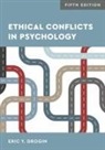 Eric Y Drogin, Eric Y. Drogin, Eric York Drogin - Ethical Conflicts in Psychology