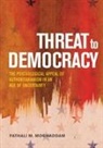 Fathali M Moghaddam, Fathali M. Moghaddam - Threat to Democracy