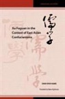 Chun-chieh Huang - Xu Fuguan in the Context of East Asian Confucianisms