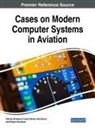 Dmytro Kucherov, Nina Rizun, Tetiana Shmelova, Yuliya Sikirda - Cases on Modern Computer Systems in Aviation