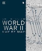 DK, Inc. (COR)/ Smithsonian Instit Dorling Kindersley, Smithsonian Institution - World War II Map by Map