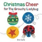 Eric Carle, Eric Carle - Christmas Cheer for the Grouchy Ladybug