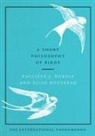 Philippe J Dubois, Philippe J. Dubois, Elise Rousseau - A Short Philosophy of Birds