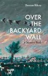 Thomas Kilroy - Over the Backyard Wall: A Memoir Book