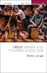 Patrick Lonergan, Lonergan Patrick, Patrick Lonergan, Jr. Kevin J. Wetmore, Kevin J. Wetmore Jr - Irish Drama and Theatre Since 1950