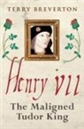 Terry Breverton - Henry VII