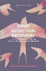 Christopher Dines, Rudolph E Tanzi, Rudolph E. Tanzi - Drug Addiction Recovery: The Mindful Way