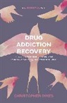 Christopher Dines, Dines Christopher, Rudolph E Tanzi, Rudolph E. Tanzi - Drug Addiction Recovery: The Mindful Way