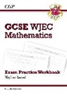 CGP Books, CGP Books, CGP Books, CGP Books - WJEC GCSE Maths Exam Practice Workbook: Higher (includes Answers)