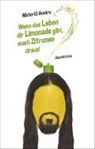 Micha-El Goehre - Wenn das Leben dir Limonade gibt, mach Zitronen draus!