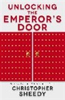 Chris Sheedy, Christopher Sheedy - Unlocking the Emperor's Door