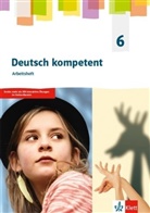 Melani Dutzi, Melanie Dutzi, Andrea Höffle, Andreas Höffle, Elisabet Schuchart - deutsch.kompetent. Allgemeine Ausgabe Gymnasium ab 2019: Deutsch kompetent 6. Allgemeine Ausgabe Gymnasium, Arbeitsheft