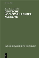 Klau Schwabe, Klaus Schwabe - Deutsche Hochschullehrer als Elite