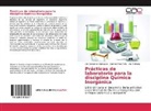 Lili Cervantes Rodríguez, Lilia Cervantes Rodríguez, Pedr, Lilia Pedraza, Carme Pino Ávila, Carmen Pino Ávila - Prácticas de laboratorio para la disciplina Química Inorgánica