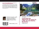 Al, Luis A. Almazán H., M Certucha B, M T Certucha B, M. T Certucha B., Ramona Guadalup Martinez Meza... - Capacidad de Adsorción de iones Fe y Mn, en una Resina Quelante