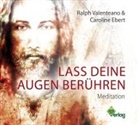 Caroline Ebert, Ralp Valenteano, Ralph Valenteano, Caroline Ebert, Caroline-Christina-Ebert - Verlag, Caroline-Christina-Eber Verlag... - Lass deine Augen berühren, 1 Audio-CD (Hörbuch)
