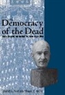 Roger T. Ames, T. Ames, David L. Hall - The Democracy of the Dead