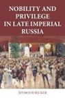 Seymour Becker - Nobility and Privilege in Late Imperial Russia