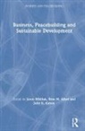 Jason (Peace Rsearch Institute Oslo Miklian, Jason Alluri Miklian, Rina Alluri, Rina M. Alluri, John Elias Katsos, John E. Katsos... - Business, Peacebuilding and Sustainable Development