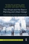 Claudia (University of Groningen) Poplin Yamu, Gert De Roo, Oswald Devisch, Alenka Poplin, Claudia Yamu - Virtual and the Real in Planning and Urban Design