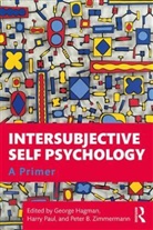 George Hagman, George Paul Hagman, George Zimmerman Hagman, Harry Paul, Peter B. Zimmermann, George Hagman... - Intersubjective Self Psychology