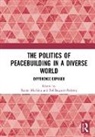 Pol (Barcelona Centre for Interna Bargues-Pedreny, Xavier (Aston University Uk) Bargues-Pedr Mathieu, Xavier (University of Liverpool Mathieu, Pol Bargués-Pedreny, Xavier Mathieu, MATHIEU XAVIER - Politics of Peacebuilding in a Diverse World