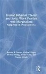 Nicole Dubus, Roberta R Greene, Roberta R. Greene, Roberta R. (Professor &amp; Endowed Chair Emer Greene, Roberta R. (University of Texas-Austin Greene, Roberta R. Wright Greene... - Human Behavior Theory and Social Work Practice With Marginalized