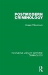 agan Milovanovic, Dragan Milovanovic - Postmodern Criminology