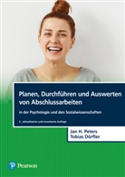 Tobias Dörfler, Jan H. Peters, Jan Hendri Peters, Jan Hendrik Peters - Planen, Durchführen und Auswerten von Abschlussarbeiten in der Psychologie und den Sozialwissenschaften