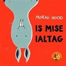 Morag Hood - Is Mise Ialtag
