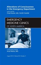 Chad Kessler - Alterations of Consciousness in the Emergency Department, An Issue of Emergency Medicine Clinics