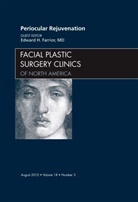 Edward Farrior - Periocular Rejuvenation, An Issue of Facial Plastic Surgery Clinics