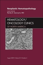 Randy Gascoyne, Randy D Gascoyne, Randy D. Gascoyne - Neoplastic Hematopathology, An Issue of Hematology/Oncology Clinics of North America