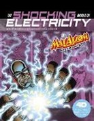 Liam O'Donnell, Richard Dominguez, Liam O'Donnell - The Shocking World of Electricity with Max Axiom Super Scientist